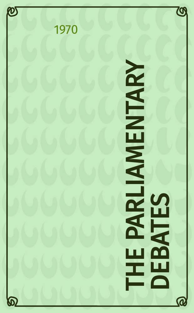 The Parliamentary debates (Hansard) : Official report ... of the ...Parliament of the United Kingdom of Great Britain and Northern Ireland. Vol.805, №24