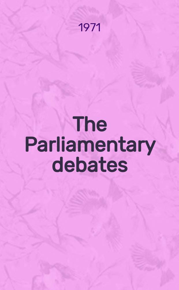 The Parliamentary debates (Hansard) : Official report ... of the ...Parliament of the United Kingdom of Great Britain and Northern Ireland. Vol.809, №68