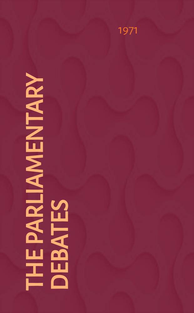The Parliamentary debates (Hansard) : Official report ... of the ...Parliament of the United Kingdom of Great Britain and Northern Ireland. Vol.810, №75