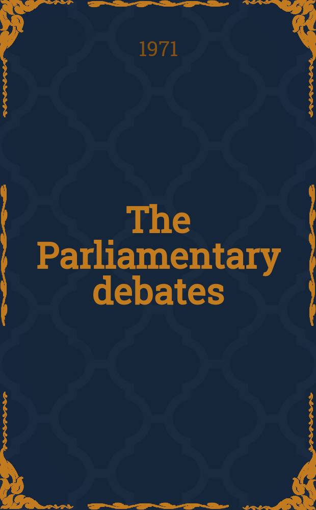 The Parliamentary debates (Hansard) : Official report ... of the ...Parliament of the United Kingdom of Great Britain and Northern Ireland. Vol.818, №152