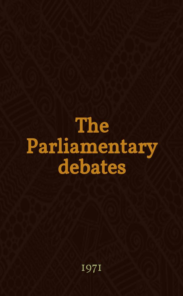 The Parliamentary debates (Hansard) : Official report ... of the ...Parliament of the United Kingdom of Great Britain and Northern Ireland. Vol.820, №169