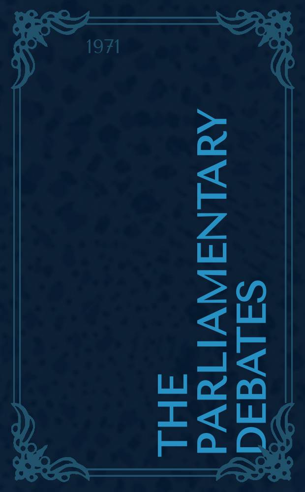 The Parliamentary debates (Hansard) : Official report ... of the ...Parliament of the United Kingdom of Great Britain and Northern Ireland. Vol.821, №181