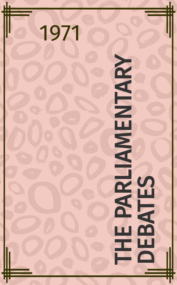 The Parliamentary debates (Hansard) : Official report ... of the ...Parliament of the United Kingdom of Great Britain and Northern Ireland. Vol.823, №196