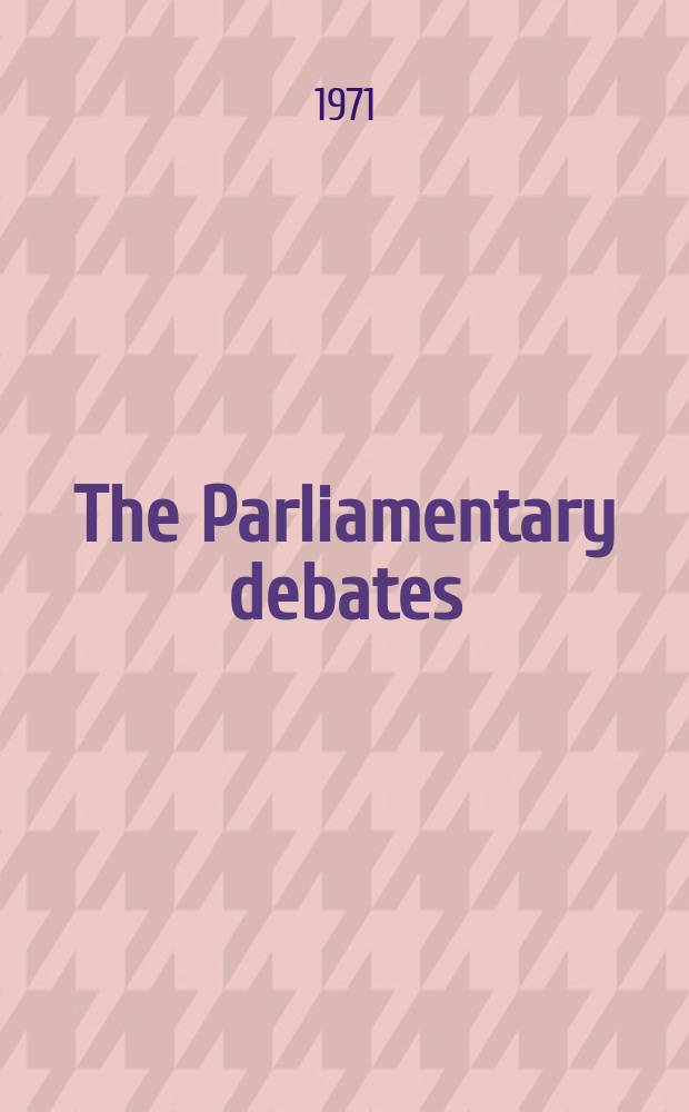 The Parliamentary debates (Hansard) : Official report ... of the ...Parliament of the United Kingdom of Great Britain and Northern Ireland. Vol.828, №31