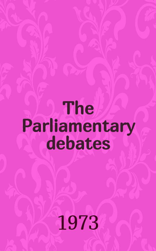 The Parliamentary debates (Hansard) : Official report ... of the ...Parliament of the United Kingdom of Great Britain and Northern Ireland. Vol.849, №45