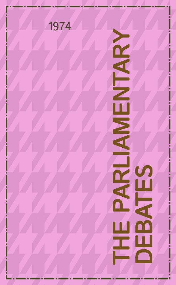 The Parliamentary debates (Hansard) : Official report ... of the ...Parliament of the United Kingdom of Great Britain and Northern Ireland. Vol.874, №52