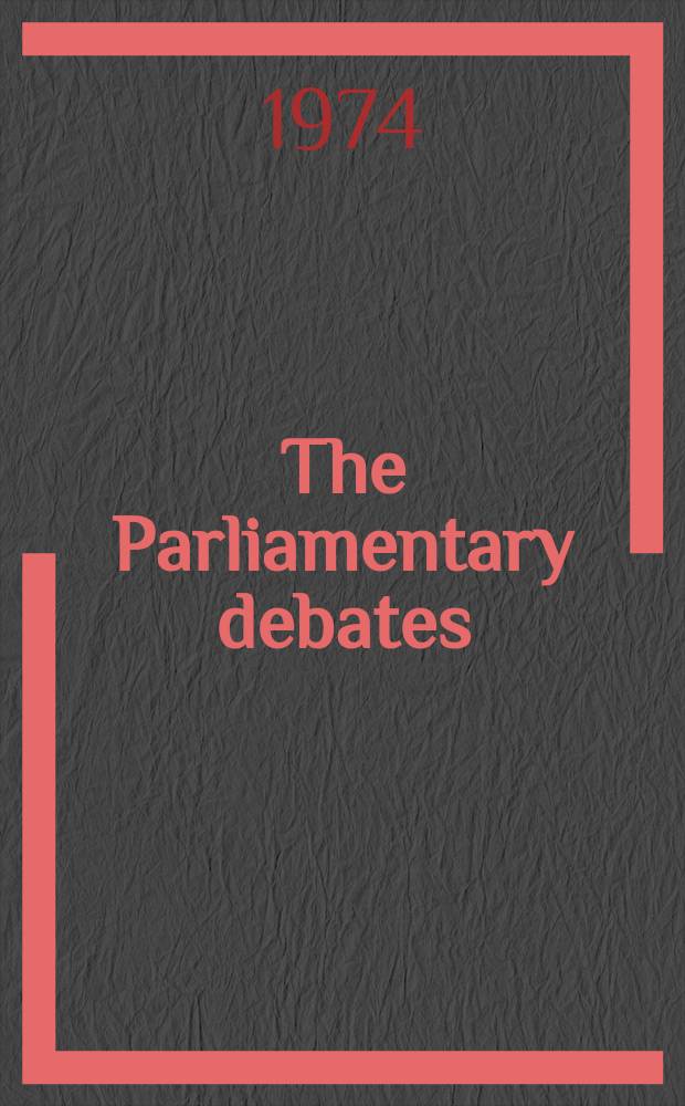 The Parliamentary debates (Hansard) : Official report ... of the ...Parliament of the United Kingdom of Great Britain and Northern Ireland. Vol.883 №43, P.I