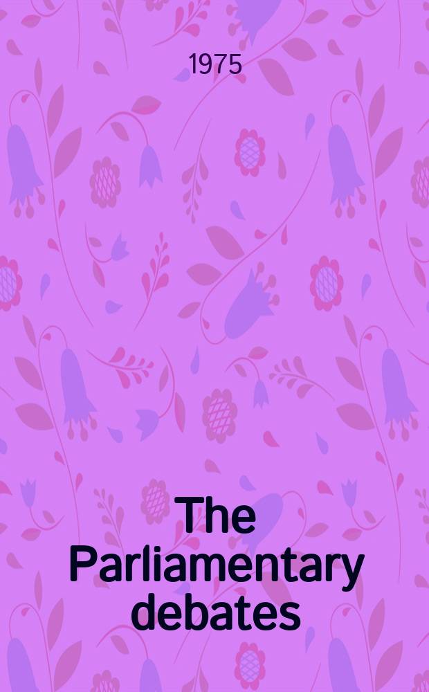 The Parliamentary debates (Hansard) : Official report ... of the ...Parliament of the United Kingdom of Great Britain and Northern Ireland. Vol.902, №16