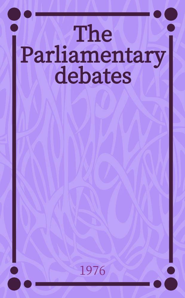 The Parliamentary debates (Hansard) : Official report ... of the ...Parliament of the United Kingdom of Great Britain and Northern Ireland. Vol.904, №38