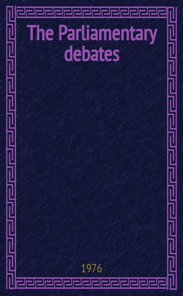 The Parliamentary debates (Hansard) : Official report ... of the ...Parliament of the United Kingdom of Great Britain and Northern Ireland. Vol.905, №47