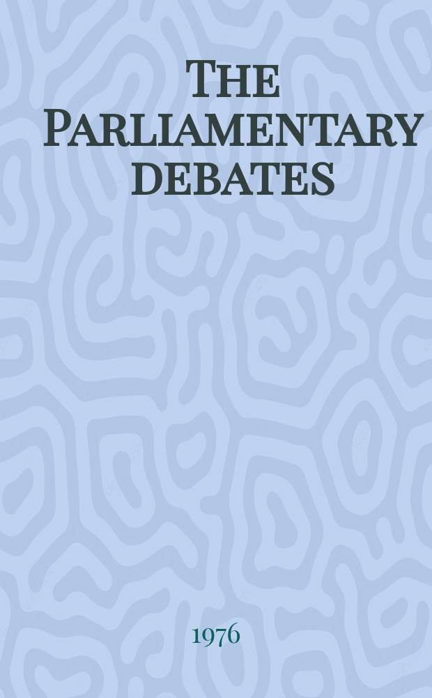 The Parliamentary debates (Hansard) : Official report ... of the ...Parliament of the United Kingdom of Great Britain and Northern Ireland. Vol.913, №122