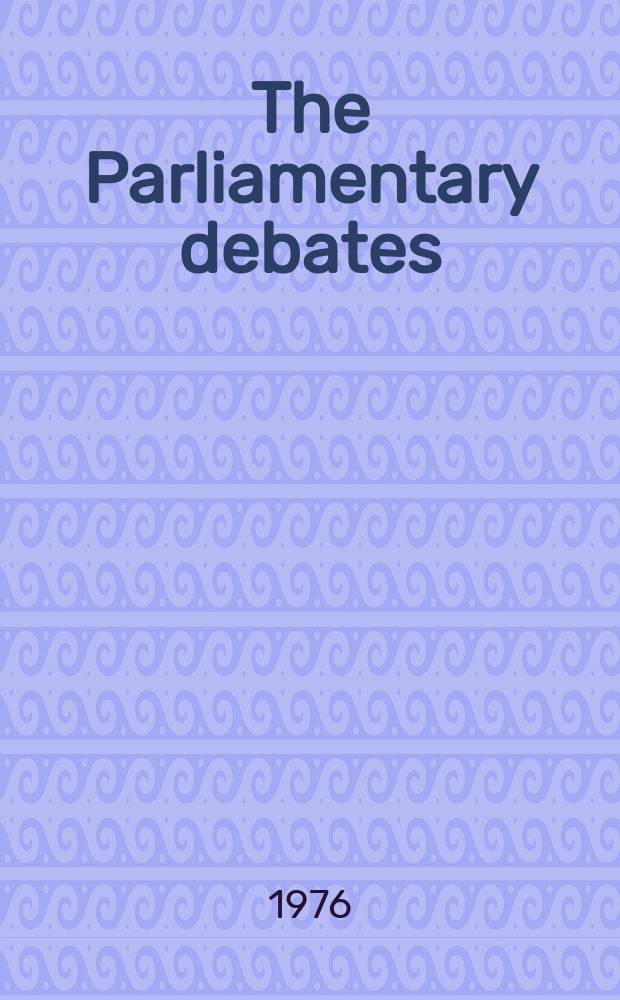 The Parliamentary debates (Hansard) : Official report ... of the ...Parliament of the United Kingdom of Great Britain and Northern Ireland. Vol.915, №144