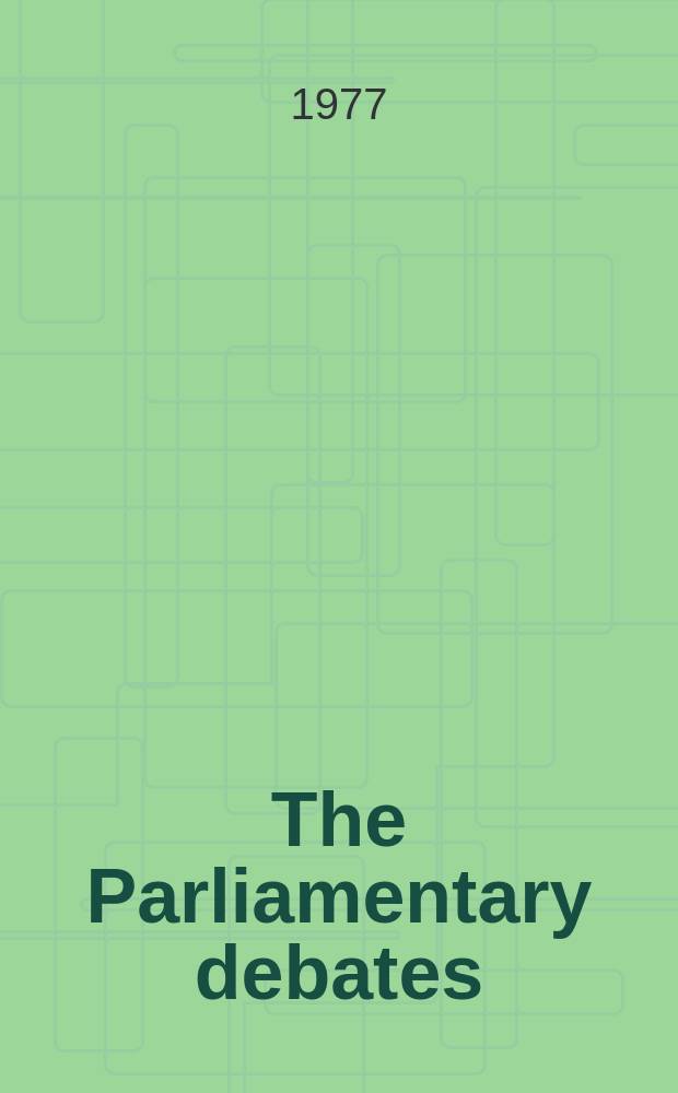 The Parliamentary debates (Hansard) : Official report ... of the ...Parliament of the United Kingdom of Great Britain and Northern Ireland. Vol.931, №105