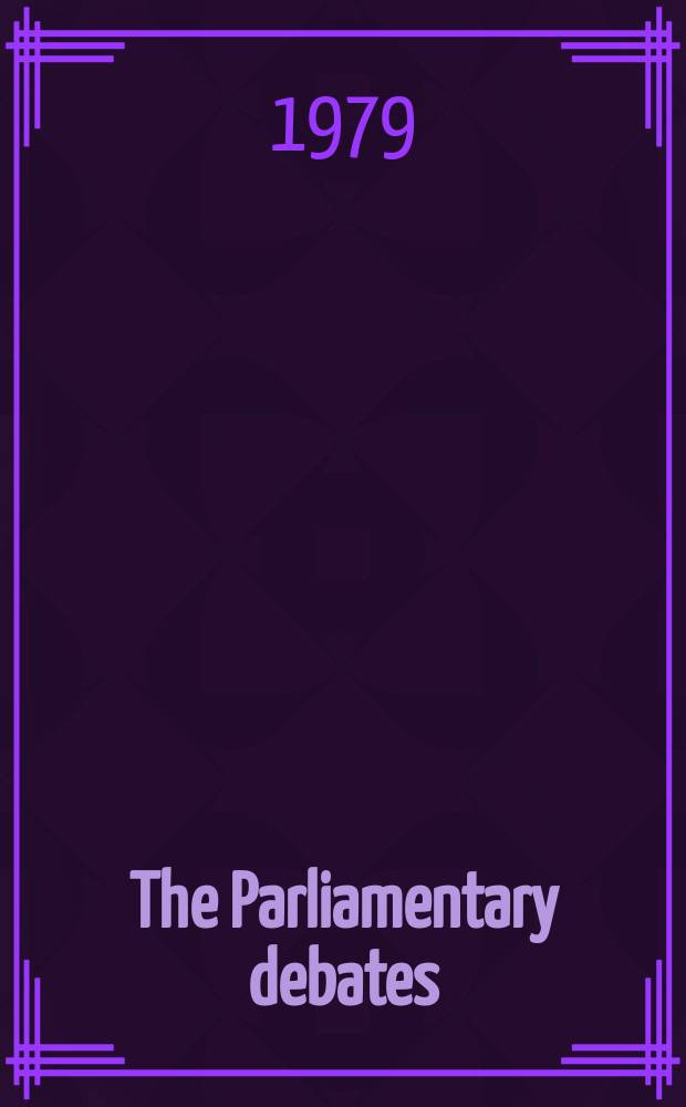 The Parliamentary debates (Hansard) : Official report ... of the ...Parliament of the United Kingdom of Great Britain and Northern Ireland. Vol.961, №42