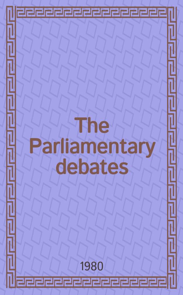 The Parliamentary debates (Hansard) : Official report ... of the ...Parliament of the United Kingdom of Great Britain and Northern Ireland. Vol.979, №120