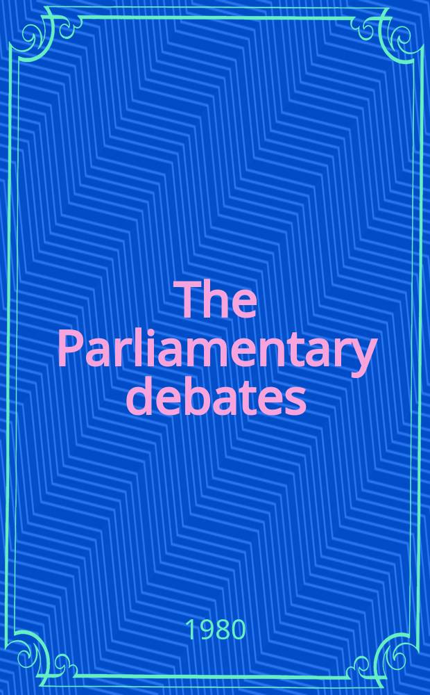 The Parliamentary debates (Hansard) : Official report ... of the ...Parliament of the United Kingdom of Great Britain and Northern Ireland. Vol.981, №141