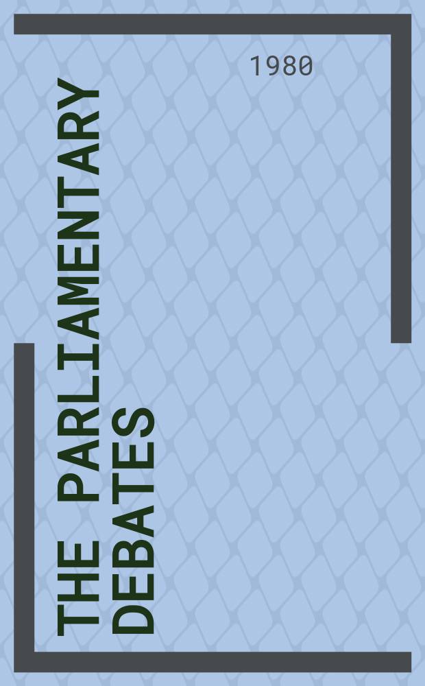 The Parliamentary debates (Hansard) : Official report ... of the ...Parliament of the United Kingdom of Great Britain and Northern Ireland. Vol.984, №168