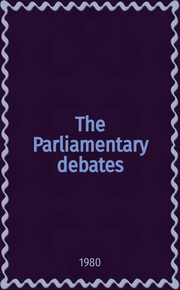 The Parliamentary debates (Hansard) : Official report ... of the ...Parliament of the United Kingdom of Great Britain and Northern Ireland. Vol.984, №174