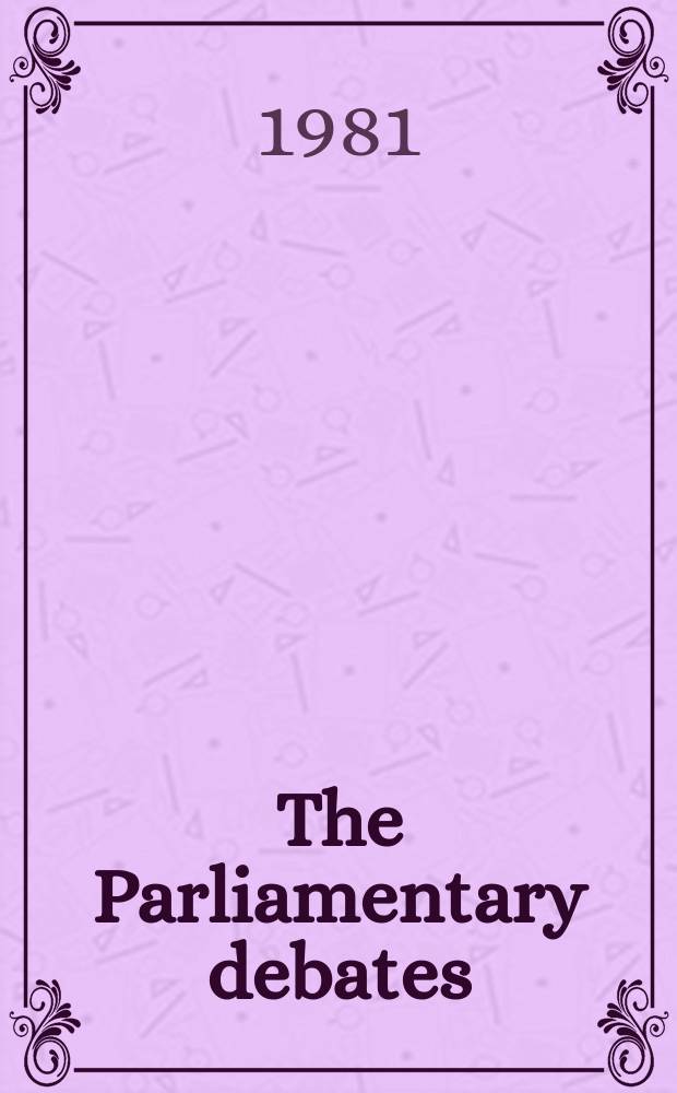 The Parliamentary debates (Hansard) : Official report ... of the ...Parliament of the United Kingdom of Great Britain and Northern Ireland. Vol.1000, №63