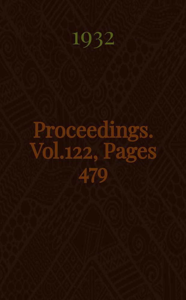 Proceedings. Vol.122, Pages 479