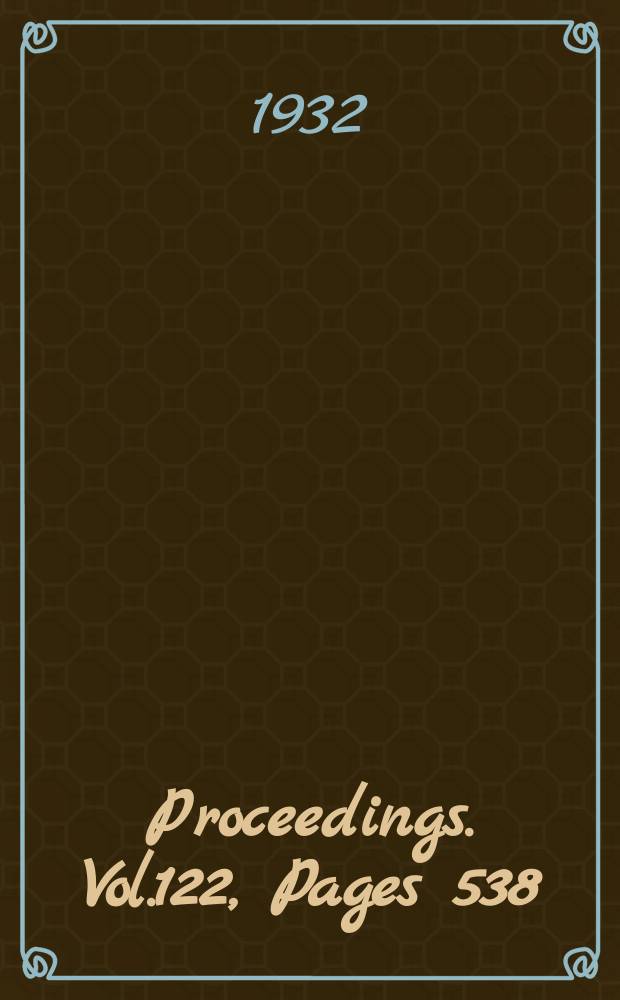 Proceedings. Vol.122, Pages 538