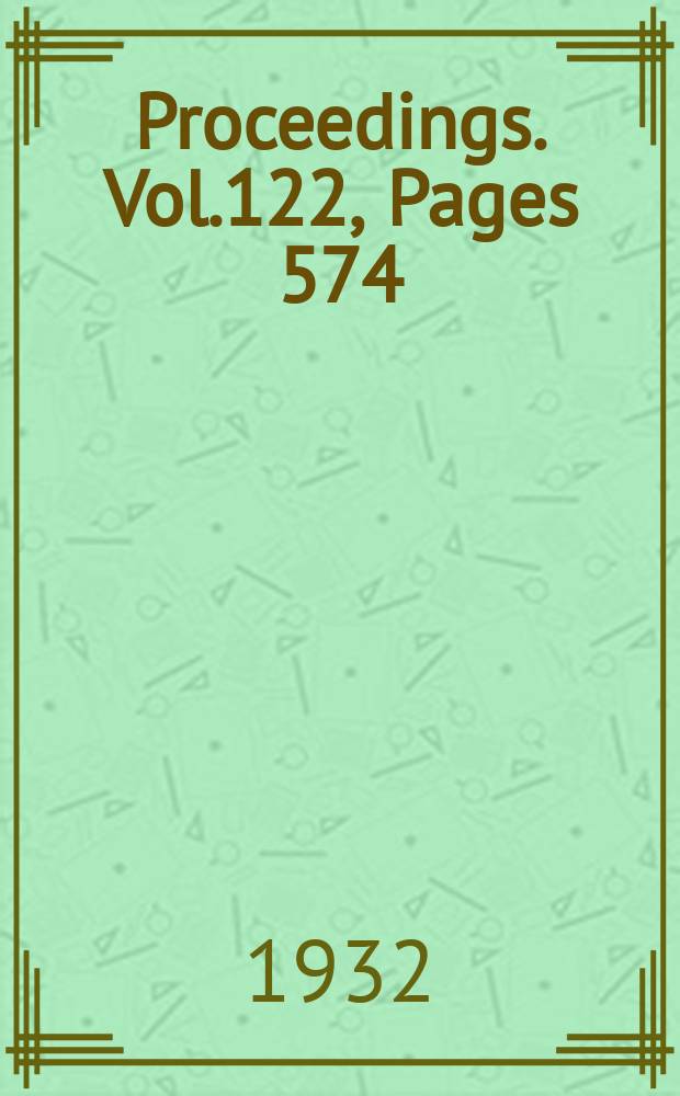 Proceedings. Vol.122, Pages 574