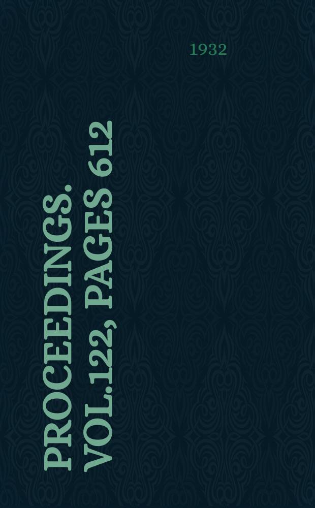 Proceedings. Vol.122, Pages 612