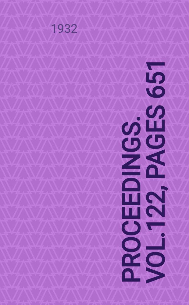 Proceedings. Vol.122, Pages 651