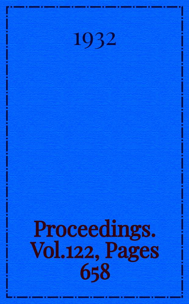 Proceedings. Vol.122, Pages 658