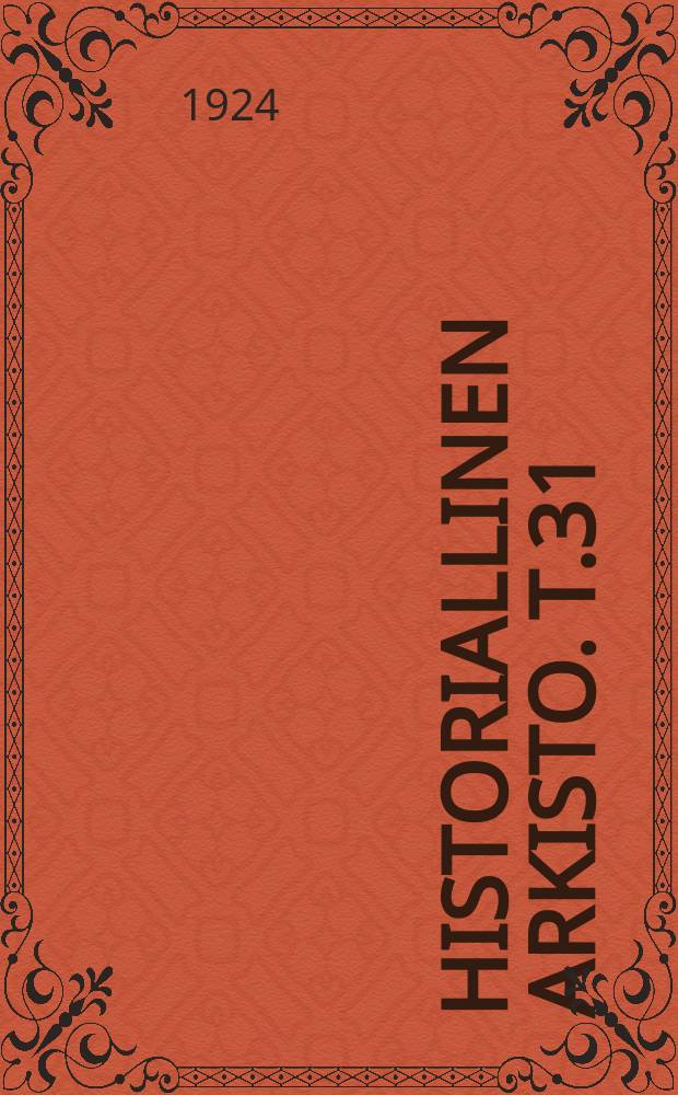 Historiallinen arkisto. T.31