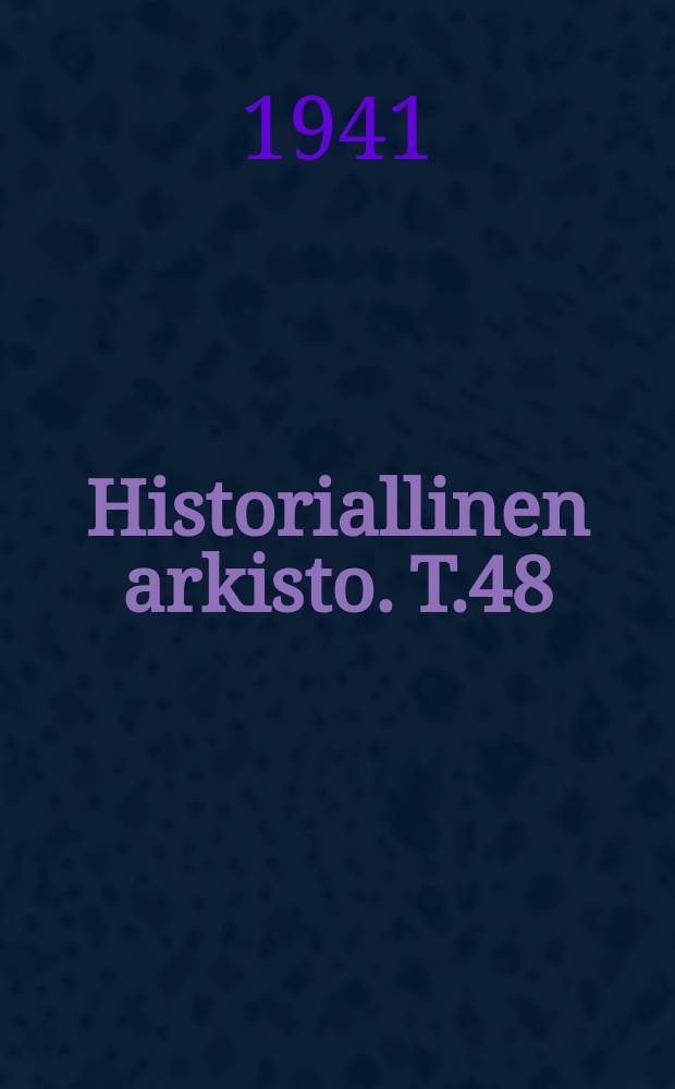 Historiallinen arkisto. T.48