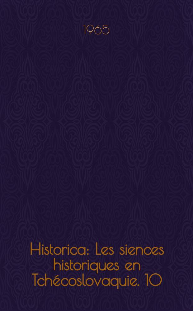 Historica : Les siences historiques en Tchécoslovaquie. 10