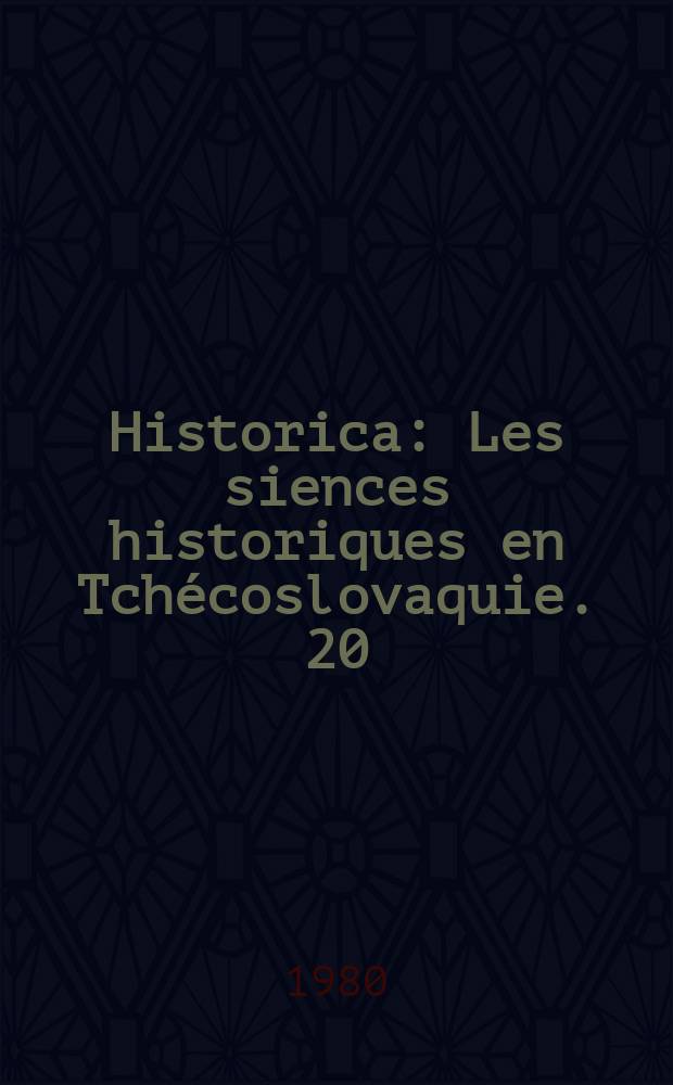 Historica : Les siences historiques en Tchécoslovaquie. 20