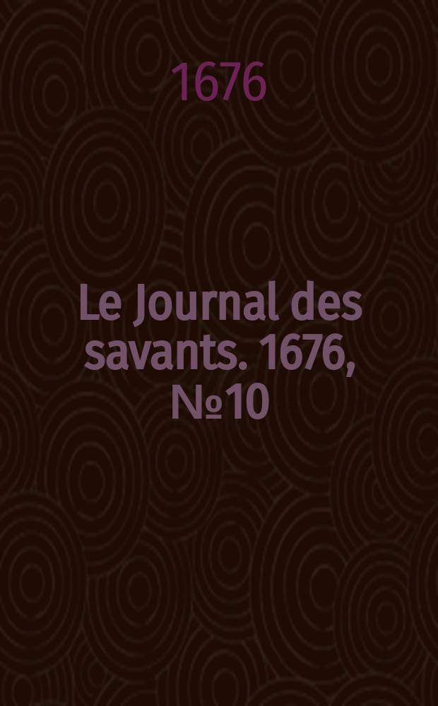 Le Journal des savants. 1676, №10