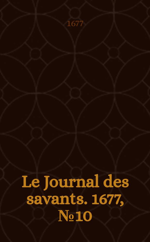 Le Journal des savants. 1677, №10