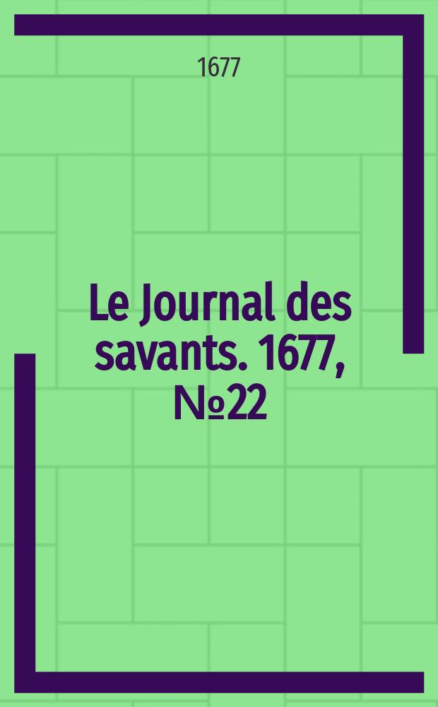 Le Journal des savants. 1677, №22