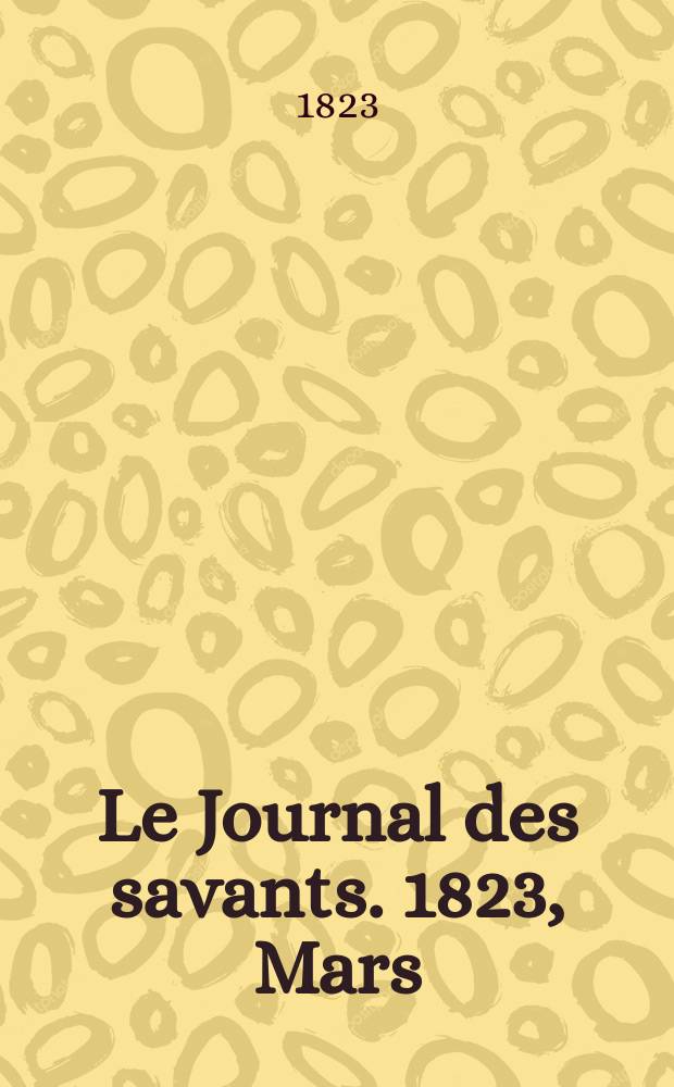 Le Journal des savants. 1823, Mars