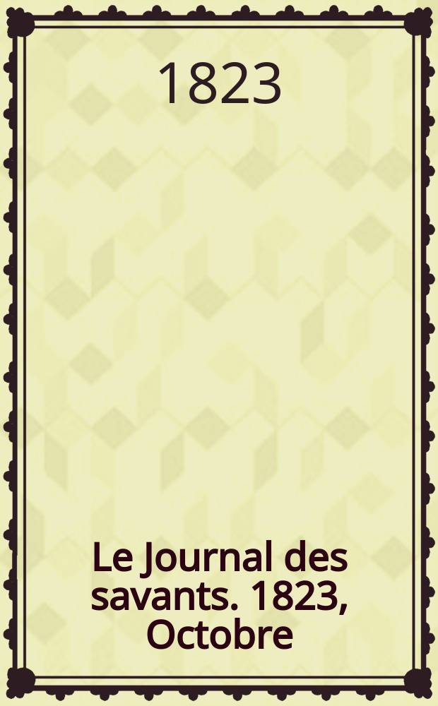 Le Journal des savants. 1823, Octobre