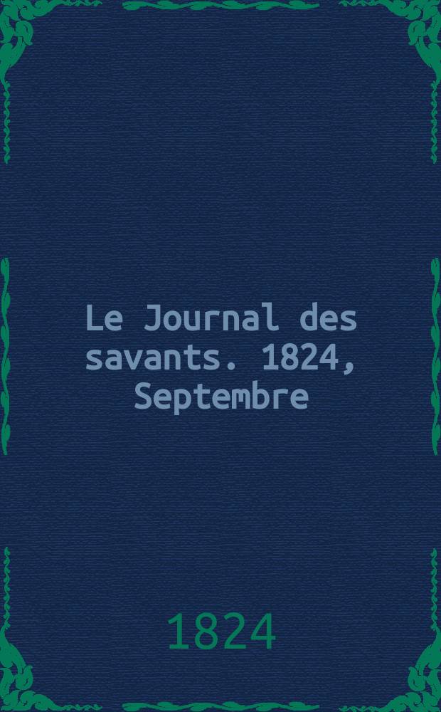 Le Journal des savants. 1824, Septembre
