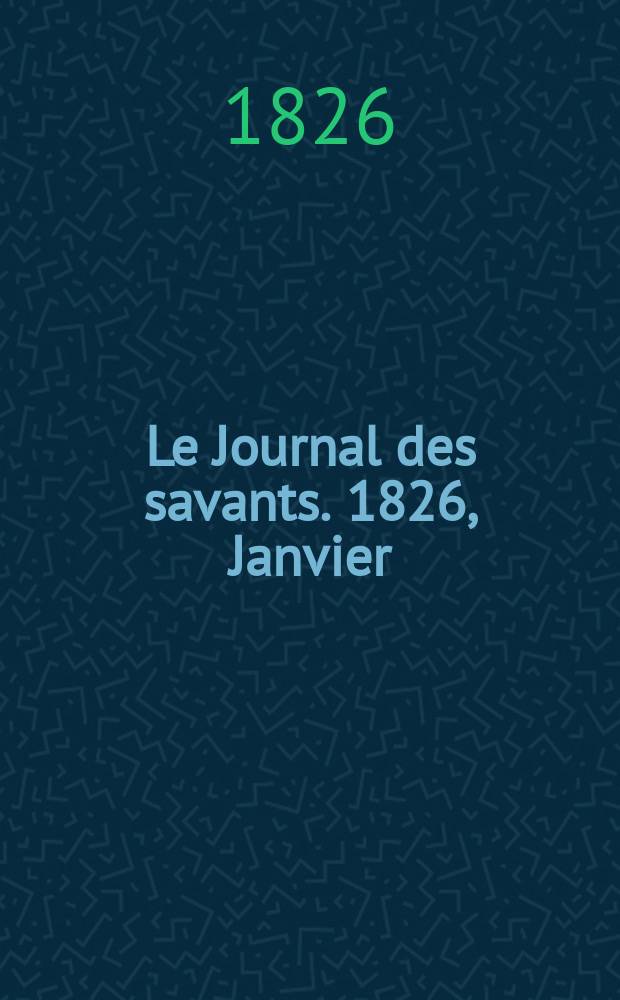 Le Journal des savants. 1826, Janvier