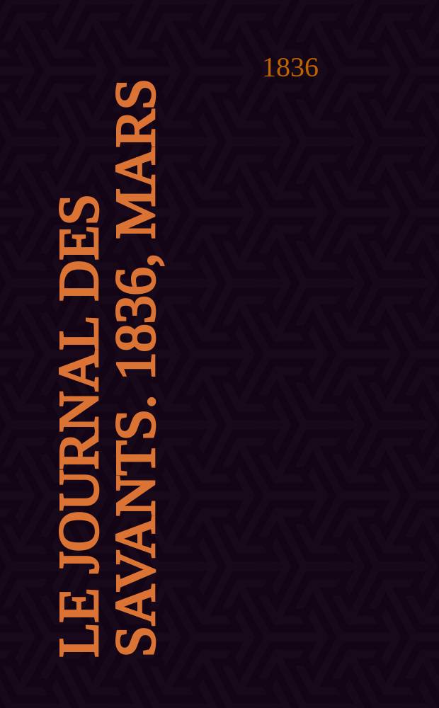 Le Journal des savants. 1836, Mars