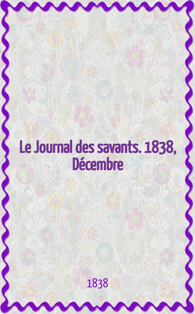 Le Journal des savants. 1838, Décembre