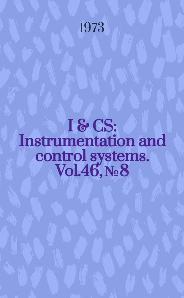 I & CS : Instrumentation and control systems. Vol.46, №8