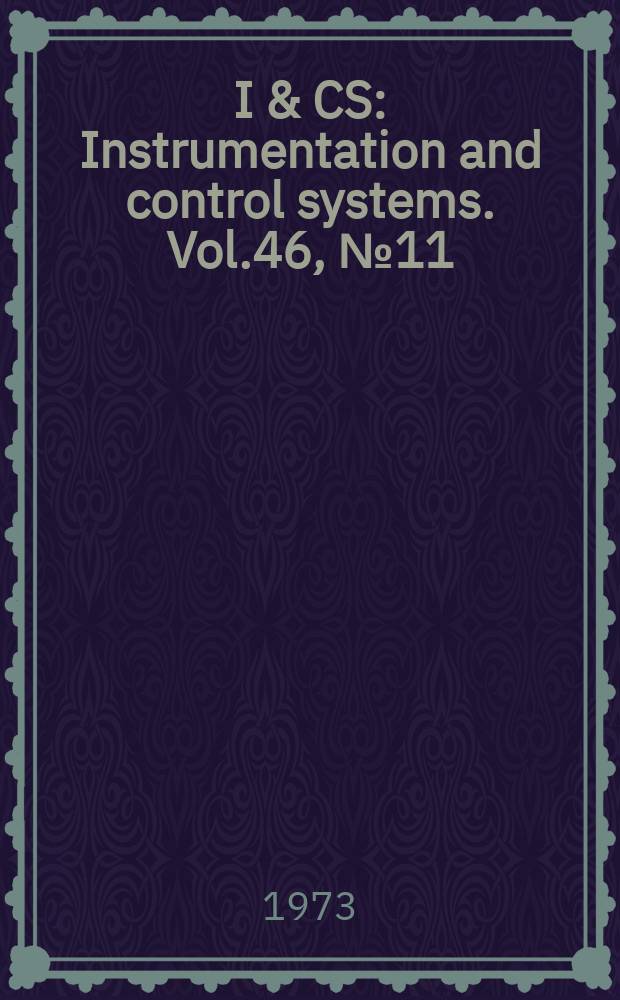 I & CS : Instrumentation and control systems. Vol.46, №11