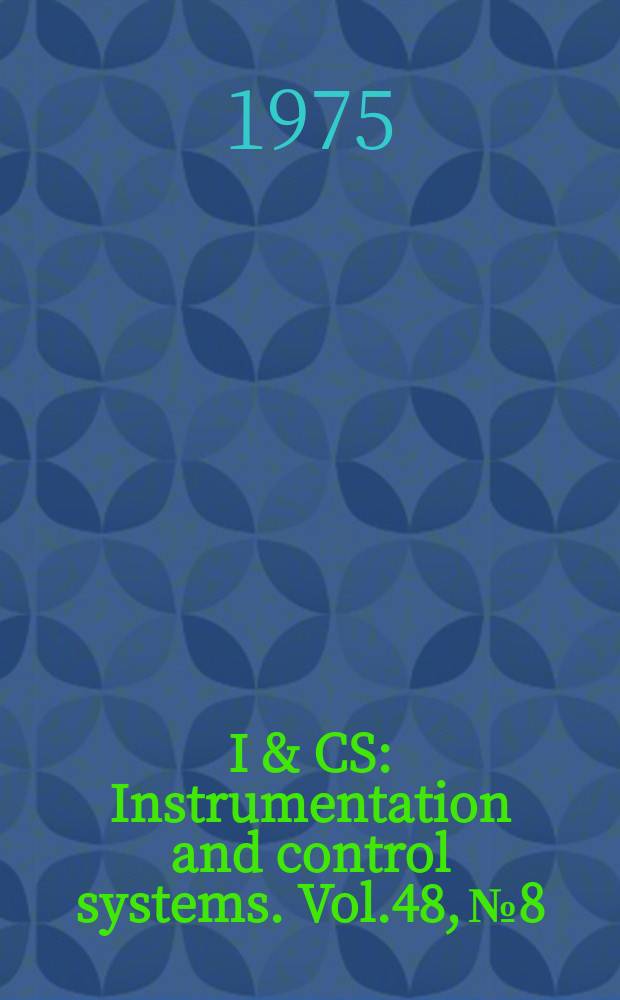 I & CS : Instrumentation and control systems. Vol.48, №8