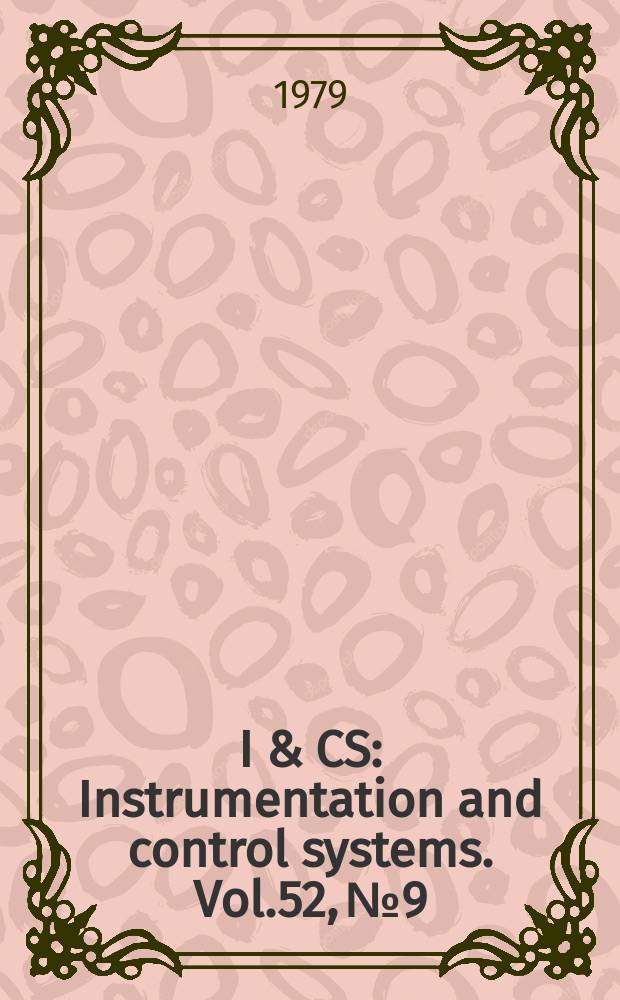 I & CS : Instrumentation and control systems. Vol.52, №9