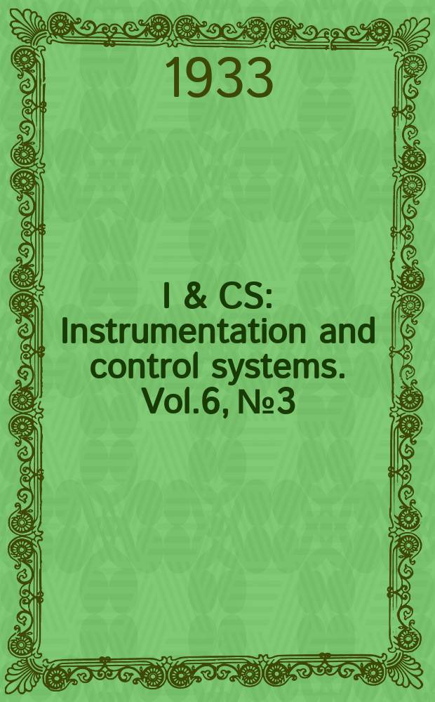 I & CS : Instrumentation and control systems. Vol.6, №3