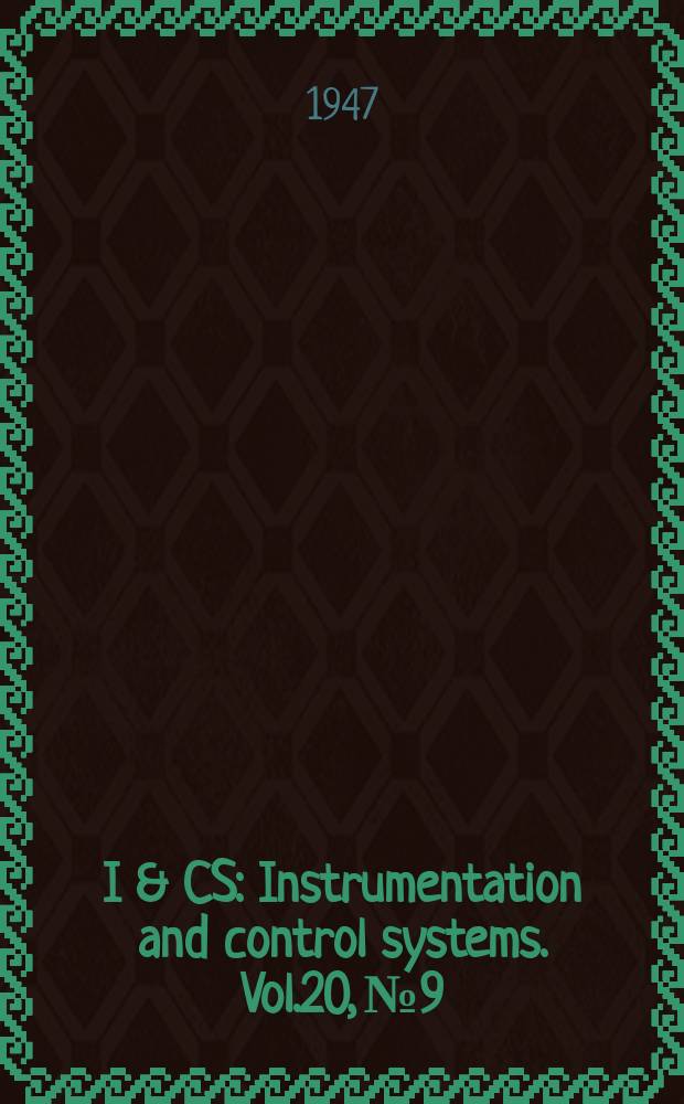 I & CS : Instrumentation and control systems. Vol.20, №9