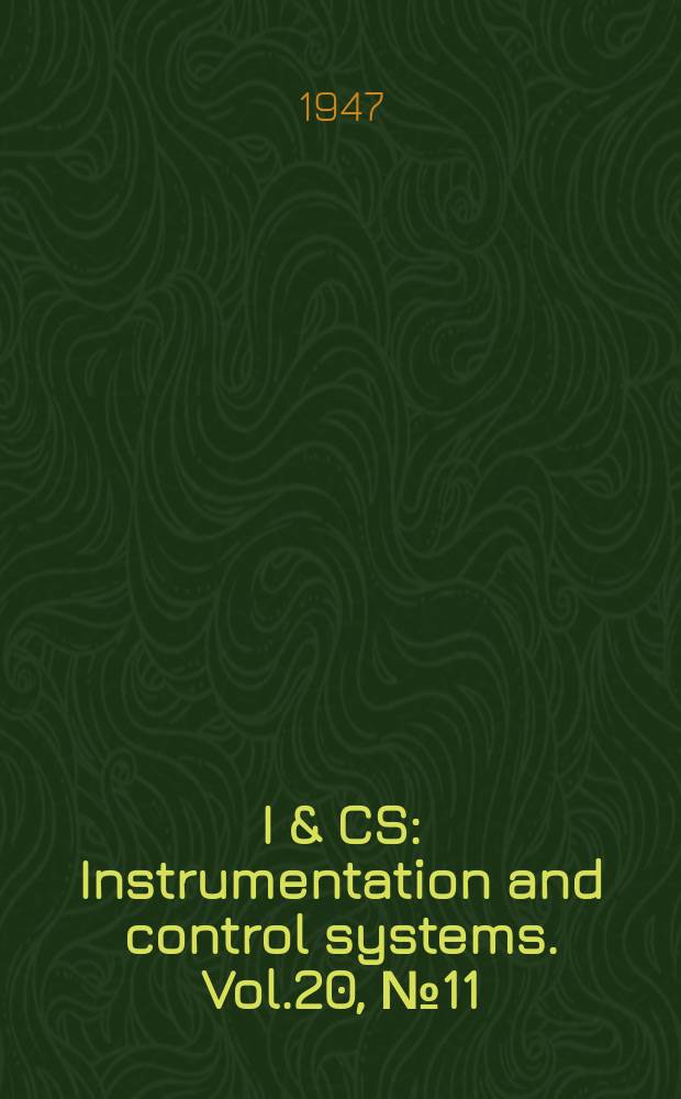 I & CS : Instrumentation and control systems. Vol.20, №11