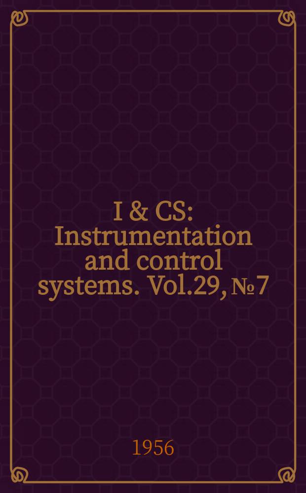 I & CS : Instrumentation and control systems. Vol.29, №7